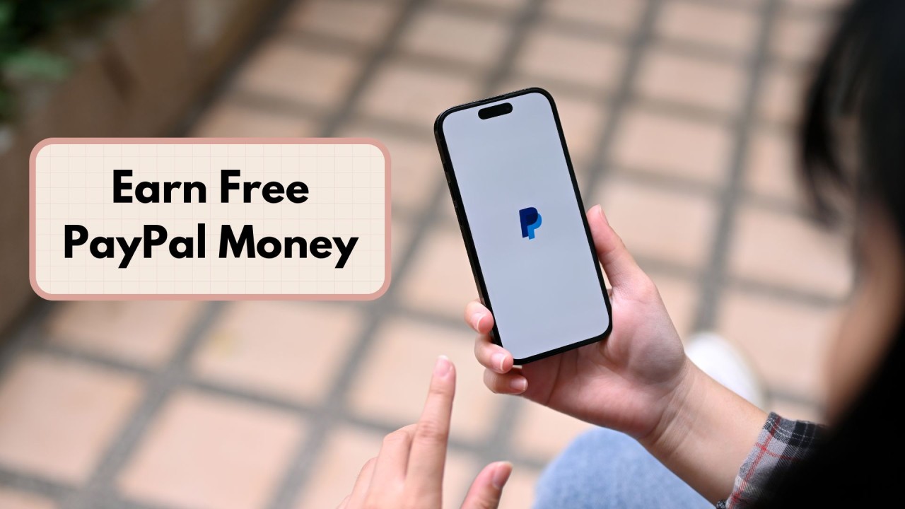 10 Best Ways to Earn Free PayPal Money in 2024
